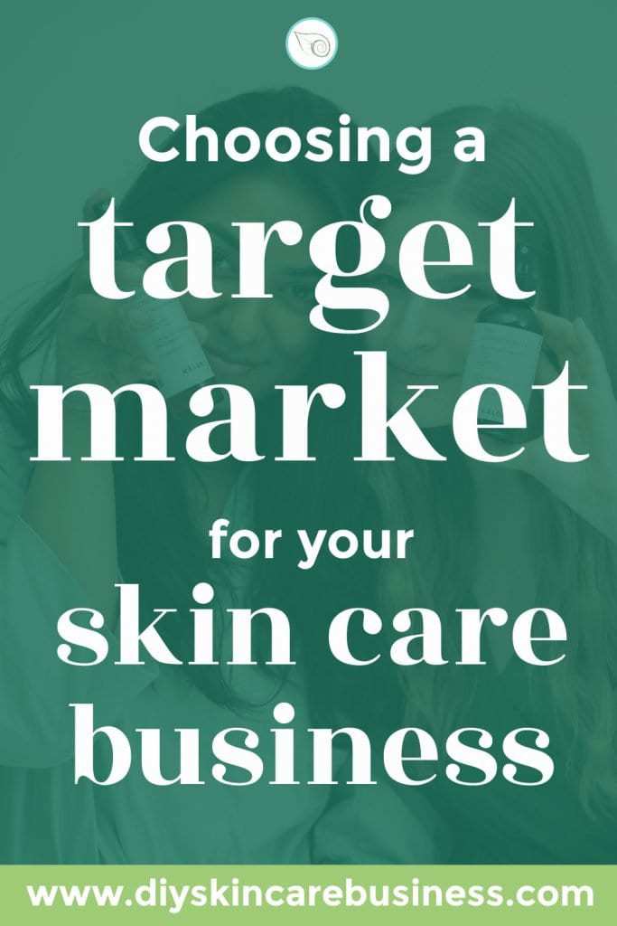 Choosing a Successful Target Market for Your Skin Care Business