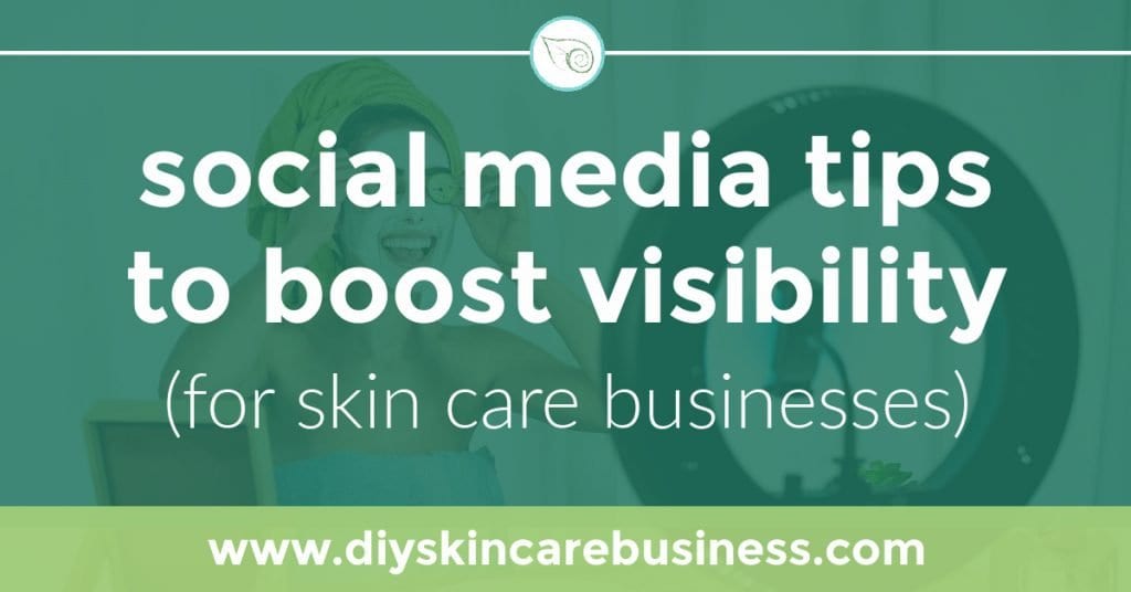 Social Media Tips to Boost Visibility for Your Skin Care Business