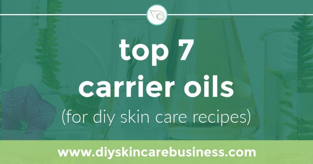 Top 7 carrier oils for DIY skin care recipes