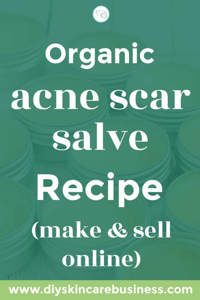 A guide to help you formulate a winning acne scar salve recipe for your handmade skin care business - instructions, branding tips, and skin care pointers to share with your customers! www.diyskincarebusiness.com #diyskincarebusiness #skincarebusiness #acnescars #handmadebusiness #naturalskincare