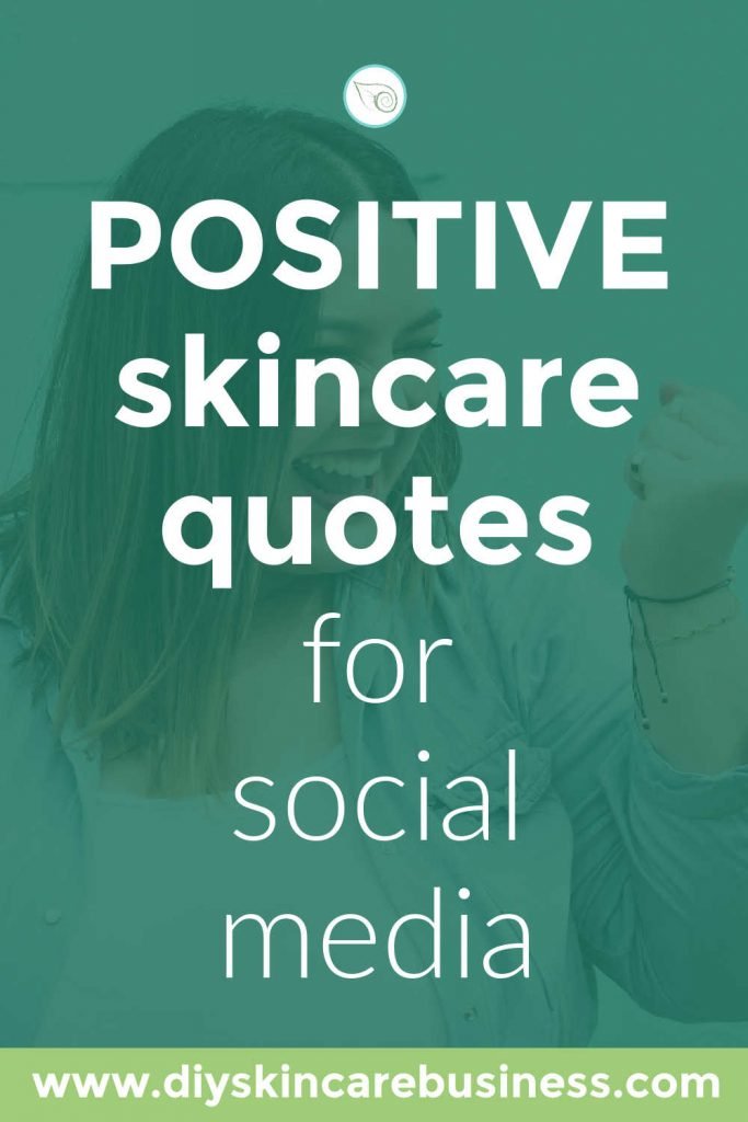Positive Skincare Quotes for Social Media (for Your Handmade Business) Pin