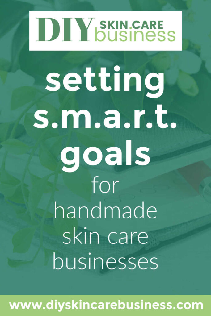 Goal Setting for Handmade Skin Care Businesses pin