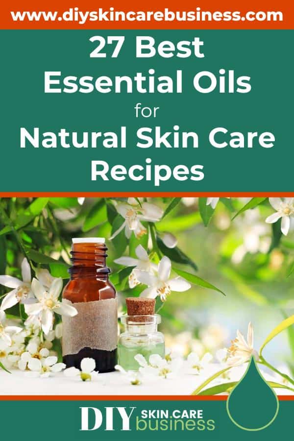 Best Essential Oils for Natural Skin Care Recipes Pinterest Pin