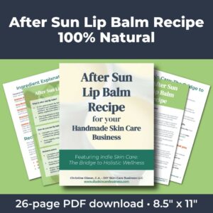 After Sun Lip Balm Recipe PDF for Handmade Skincare Businesses