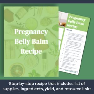 The all-natural belly balm recipe includes a list of supplies, ingredients, yield, and step-by-step recipe.