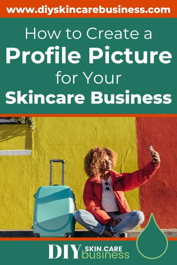 How to Create a Profile Picture for Your Skin Care Business Pin